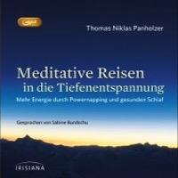 Thomas Niklas Panholzer: Meditative Reisen in die Tiefenentspannung CD